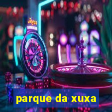 parque da xuxa